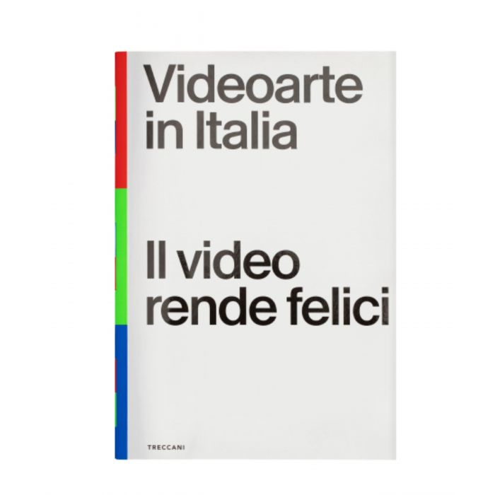 Videoarte in Italia. Il video rende felici