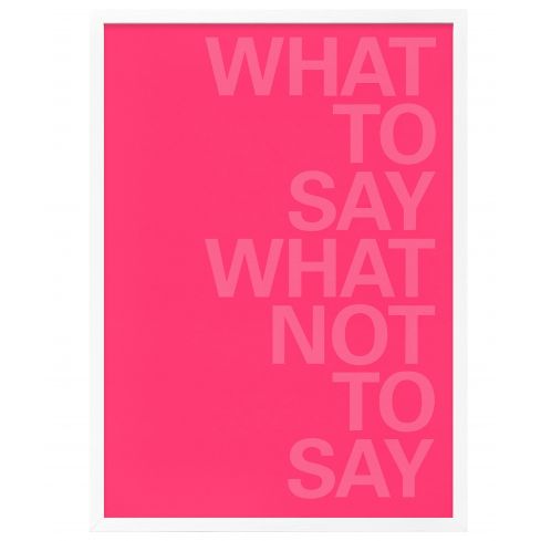 What to say what not to say, Maurizio Nannucci